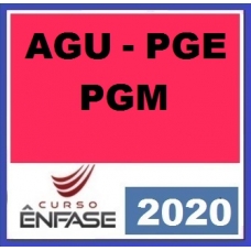 AGU / PGE / PGM - Advocacia Geral da União, Procuradorias Estaduais e Municipais (ENFASE 2020) Procuradores e Advogados